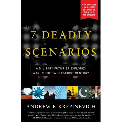 7 Deadly Scenarios: A Military Futurist Explores War in the Twenty-First Century