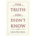 The Truth You Didn't Know - Paperback