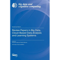 Review Papers in Big Data, Cloud-Based Data Analysis and Learning Systems - Hardcover