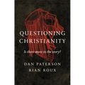 Questioning Christianity: Is There More to the Story? - Paperback