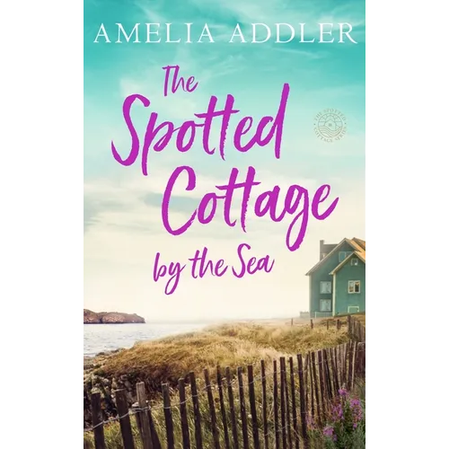 The Spotted Cottage by the Sea - Hardcover
