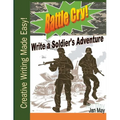 Battle Cry!: Write a Soldier's Adventure - Paperback