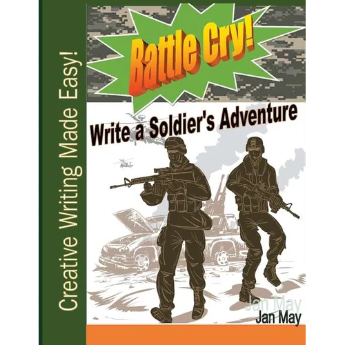 Battle Cry!: Write a Soldier's Adventure - Paperback