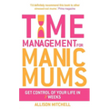 Time Management for Manic Mums - Paperback