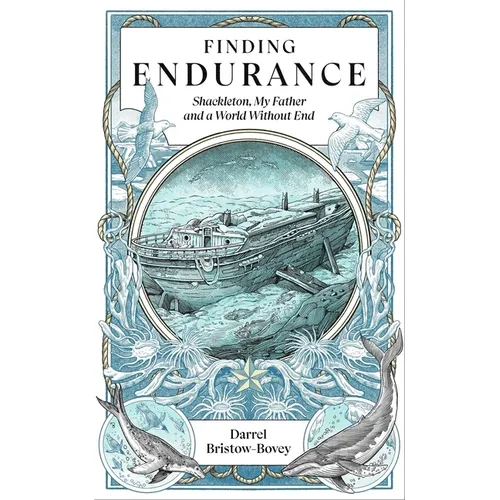 Finding Endurance: Shackleton, My Father and a World Without End - Hardcover