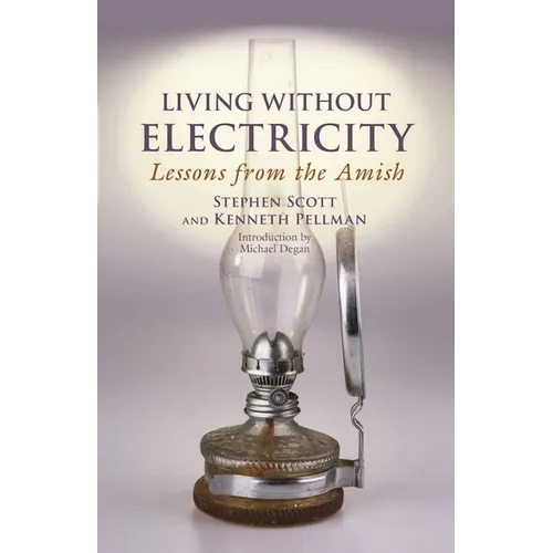 Living Without Electricity: Lessons from the Amish - Paperback
