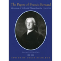 The Papers of Francis Bernard, Governor of Colonial Massachusetts, 1760-69, Volume 1: 1759-1763 Volume 73