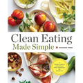 Clean Eating Made Simple: A Healthy Cookbook with Delicious Whole-Food Recipes for Eating Clean - Hardcover