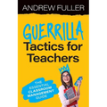 Guerrilla Tactics for Teachers: The Essential Classroom Management Guide - Paperback