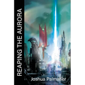 Reaping the Aurora - Paperback