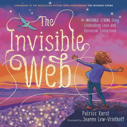 The Invisible Web: An Invisible String Story Celebrating Love and Universal Connection - Hardcover