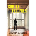 Subtle Felonies - Paperback