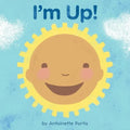 I'm Up! - Board Book