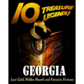 10 Treasure Legends! Georgia: Lost Gold, Hidden Hoards and Fantastic Fortunes