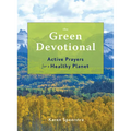 The Green Devotional: Active Prayers for a Healthy Planet - Paperback