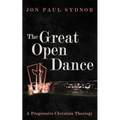 The Great Open Dance: A Progressive Christian Theology - Paperback