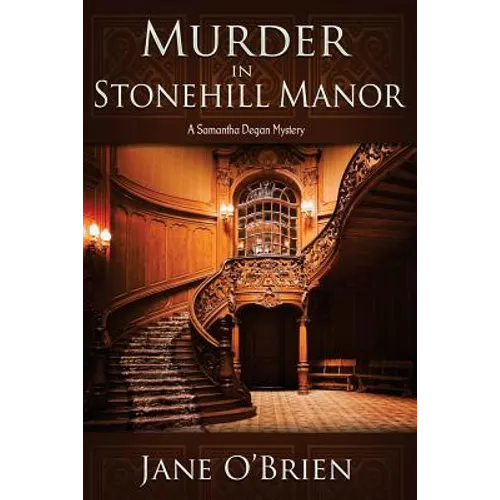 Murder in Stonehill Manor: A Samantha Degan Mystery - Paperback
