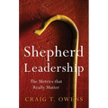 Shepherd Leadership: The Metrics That Really Matter - Paperback