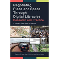 Negotiating Place and Space Through Digital Literacies: Research and Practice - Hardcover