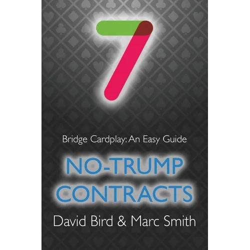 Bridge Cardplay: An Easy Guide - 7. No-trump Contracts - Paperback
