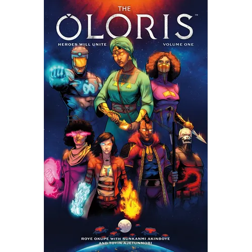 The Oloris: Heroes Will Unite Volume 1 - Paperback