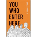 You Who Enter Here - Paperback