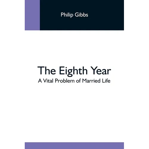 The Eighth Year: A Vital Problem Of Married Life - Paperback