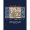 At the Crossroads: Indians and Empires on a Mid-Atlantic Frontier, 1700-1763
