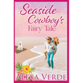Seaside Cowboy's Fairy Tale - Paperback