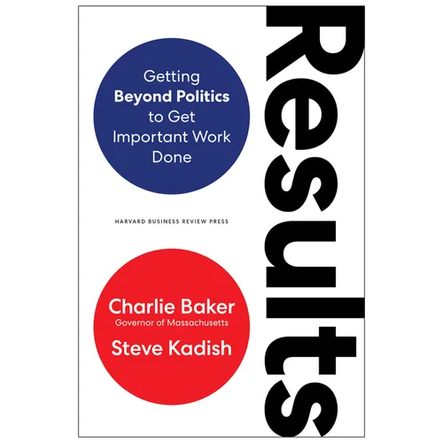 Results: Getting Beyond Politics to Get Important Work Done - Hardcover
