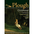 Plough Quarterly No. 3: Childhood - Paperback