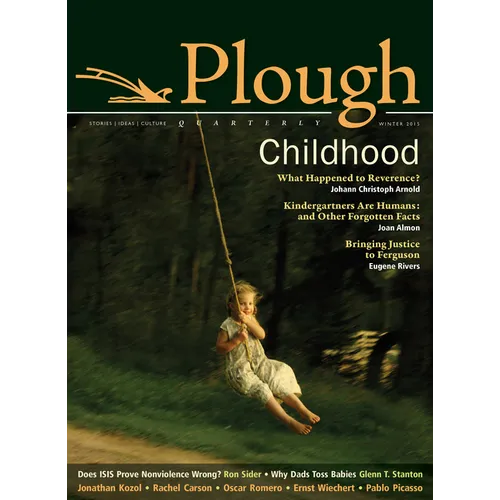Plough Quarterly No. 3: Childhood - Paperback