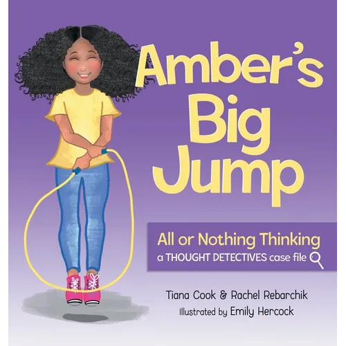 Amber's Big Jump: Overcoming All or Nothing Thinking - Hardcover