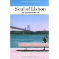 Soul of Lisbon: 30 Experiences - Paperback