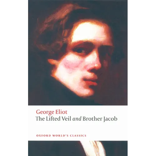 The Lifted Veil: Brother Jacob - Paperback