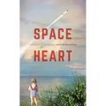 Space Heart: a memoir in stages - Paperback