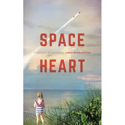 Space Heart: a memoir in stages - Paperback