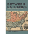 Between Extremes: Seeking the Political Center in the Civil War North
