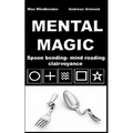 Mental Magic: Spoon bending, mind reading, clairvoyance - Paperback