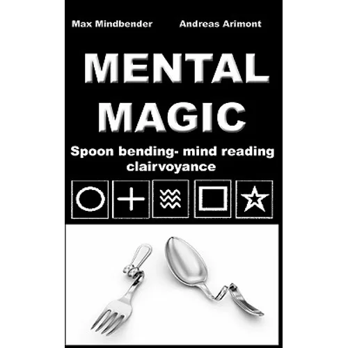Mental Magic: Spoon bending, mind reading, clairvoyance - Paperback