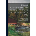Report Concerning the Cocoanut Grove Fire, November 28, 1942