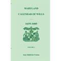 Maryland Calendar of Wills, Volume 1: 1635-1685