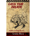 Catch Your Breath!: prepare to leave the rut . . . - Paperback