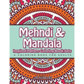 Mehndi & Mandala Inspired Pattern Coloring Book Sets: A Coloring Book For Adults - Paperback