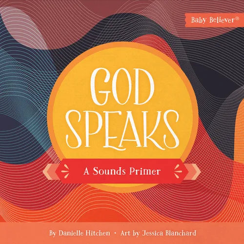 God Speaks: A Sounds Primer - Board Book