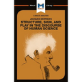An Analysis of Jacques Derrida's Structure, Sign, and Play in the Discourse of the Human Sciences - Paperback