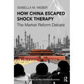How China Escaped Shock Therapy: The Market Reform Debate - Paperback