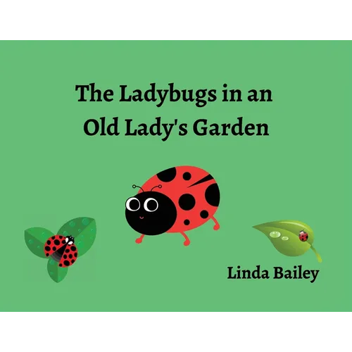 The Ladybugs in an Old Lady's Garden - Paperback