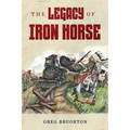 The Legacy of Iron Horse - Paperback