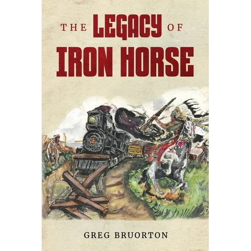 The Legacy of Iron Horse - Paperback